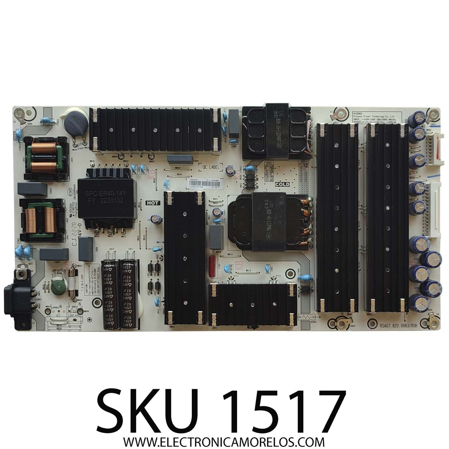 FUENTE DE PODER PARA TV HISENSE / NUMERO DE PARTE 304400 / RSAG7.820.9983/ROH / CQC13134095636 / HLL-9983WA / PANEL JHD550X3U52-T1L7\S0\FJ\GM\ROH / DISPLAY T550QVN10.2 / MODELOS 55U7H / 55U7G